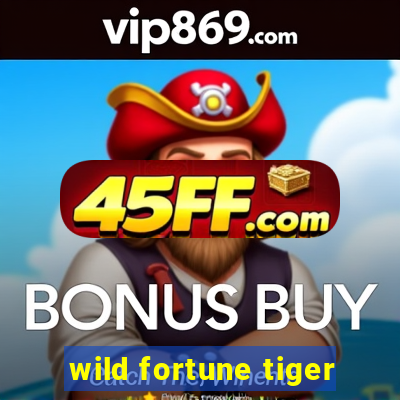 wild fortune tiger